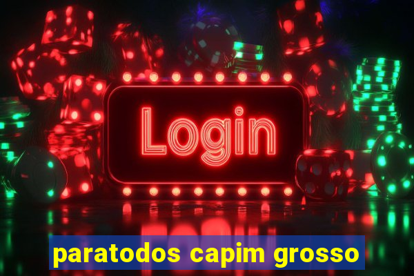 paratodos capim grosso